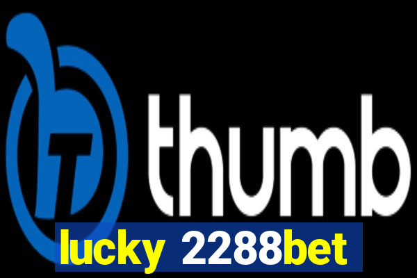 lucky 2288bet